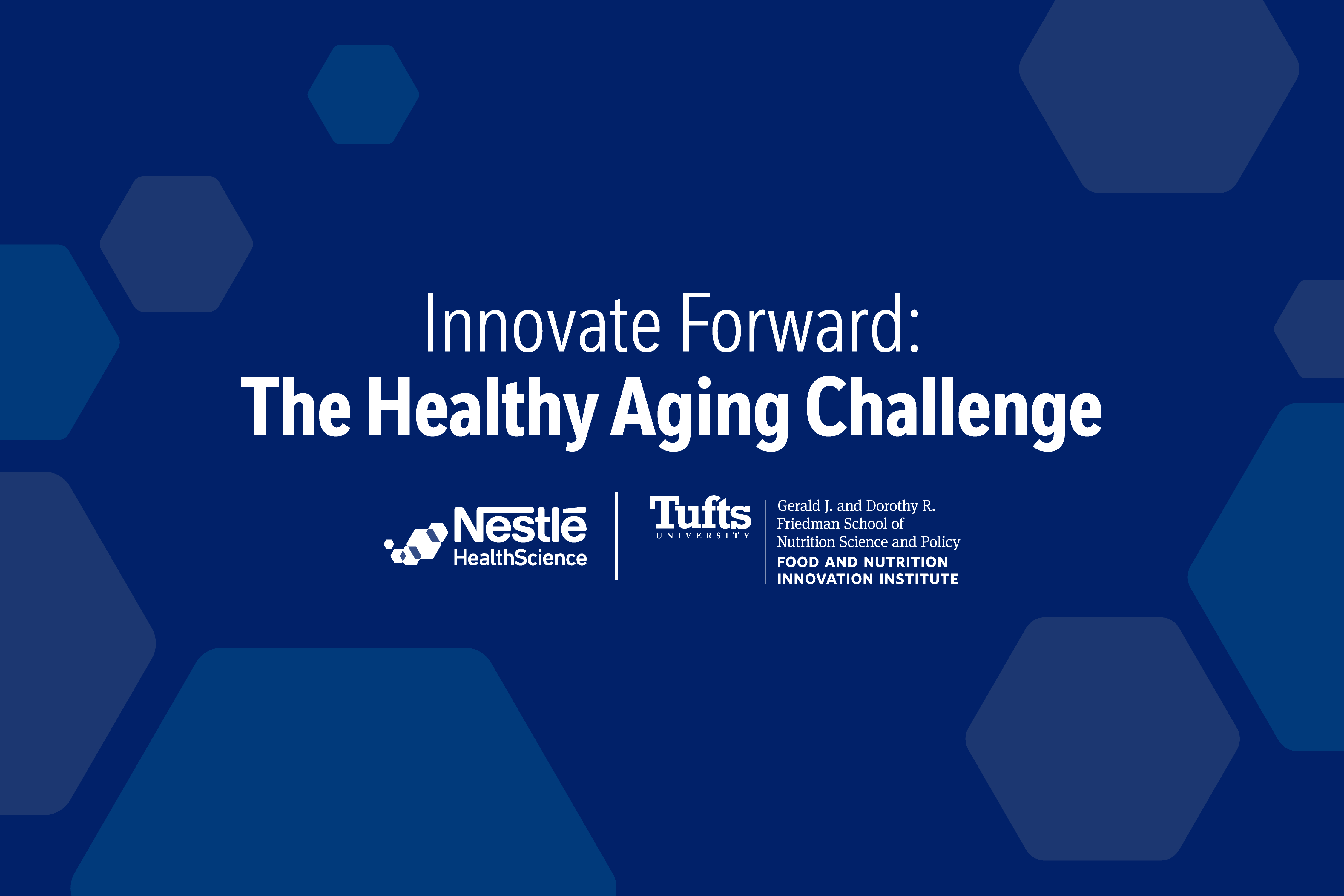 Nestlé Health Science and the Food & Nutrition Innovation Institute at the Friedman School at Tufts University launch 2nd annual innovation challenge